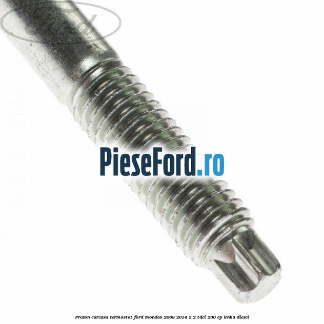 Prezon carcasa termostat Ford Mondeo 2008-2014 2.2 TDCi 200 cp Prezon carcasa termostat Ford Mondeo 2008-2014 2.2 TDCi 200 cp KNBA diesel