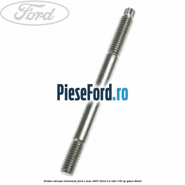 Prezon carcasa termostat Ford S-Max 2007-2014 2.2 TDCi 175 cp Q4WA diesel