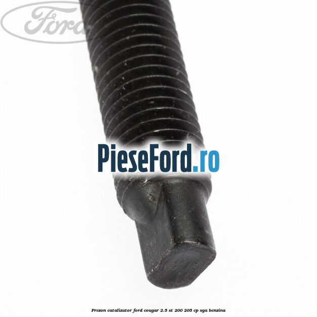 Prezon catalizator Ford Cougar 2.5 ST 200 205 cp SGA benzina