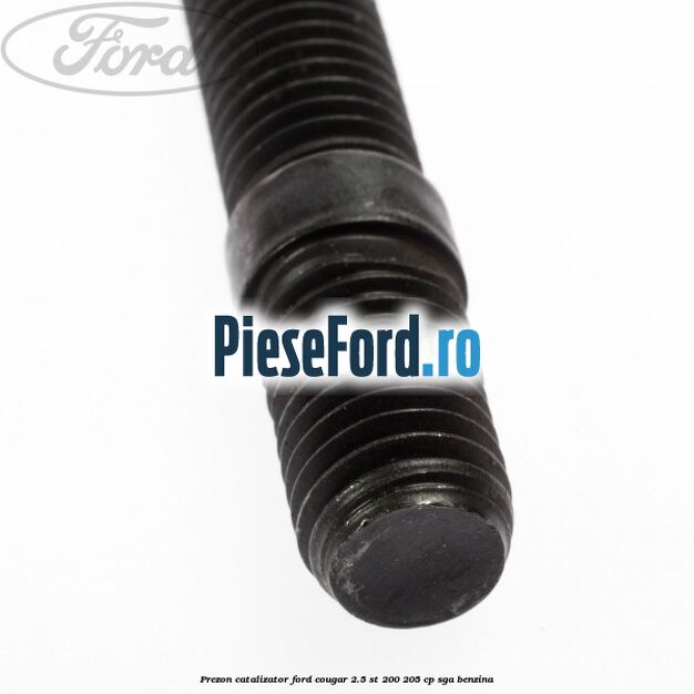 Prezon catalizator Ford Cougar 2.5 ST 200 205 cp SGA benzina