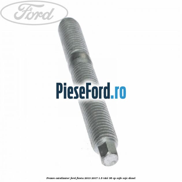 Prezon catalizator Ford Fiesta 2013-2017 1.5 TDCi 95 cp XVJB, XVJC diesel