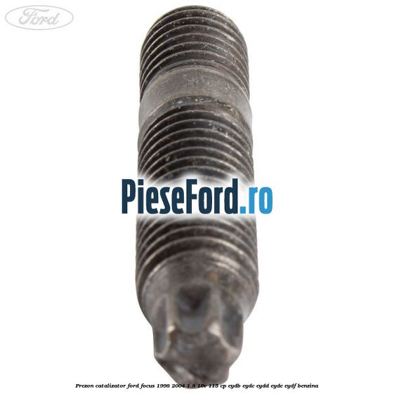 Prezon catalizator Ford Focus 1998-2004 1.8 16V 115 cp EYDB, EYDC, EYDD, EYDE, EYDF benzina