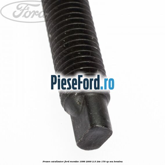 Prezon catalizator Ford Mondeo 1996-2000 2.5 24V 170 cp SEA benzina