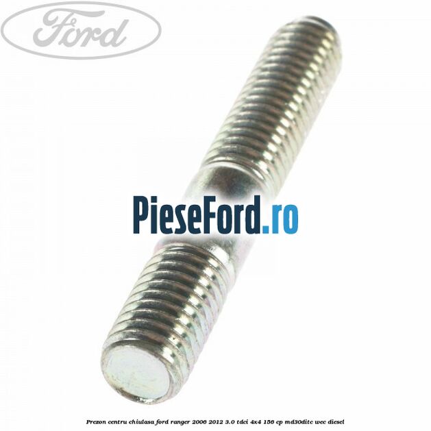 Prezon centru chiulasa Ford Ranger 2006-2012 3.0 TDCi 4x4 156 cp MD30DITC, WEC diesel