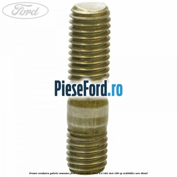 Prezon conducta galerie evacuare Ford Ranger 2006-2012 3.0 TDCi 4x4 156 cp MD30DITC, WEC diesel