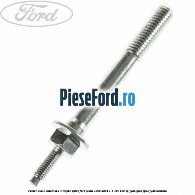 Prezon cutie automata 4 trepte 4F27E Ford Focus 1998-2004 1.6 16V 100 cp FYDA, FYDB, FYDC, FYDD benzina
