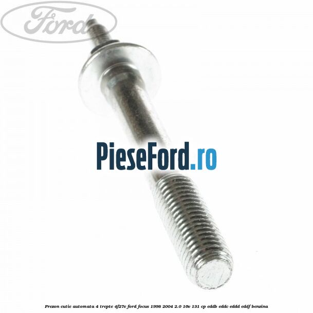 Prezon cutie automata 4 trepte 4F27E Ford Focus 1998-2004 2.0 16V 131 cp Prezon cutie automata 4 trepte 4F27E Ford Focus 1998-2004 2.0 16V 131 cp EDDB, EDDC, EDDD, EDDF benzina
