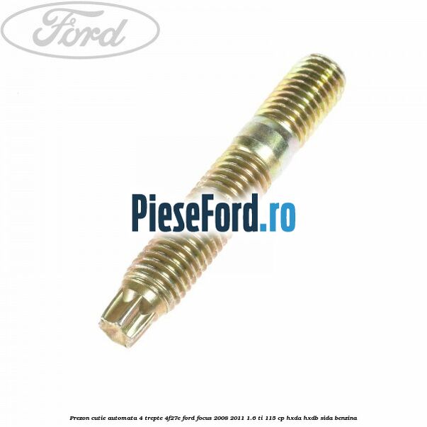 Prezon cutie automata 4 trepte 4F27E Ford Focus 2008-2011 1.6 Ti 115 cp Prezon cutie automata 4 trepte 4F27E Ford Focus 2008-2011 1.6 Ti 115 cp HXDA, HXDB, SIDA benzina
