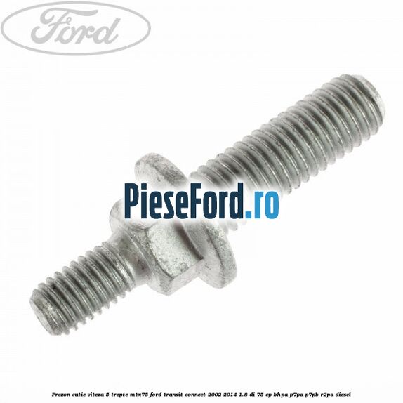 Prezon cutie viteza 5 trepte MTX75 Ford Transit Connect 2002-2014 1.8 Di 75 cp BHPA, P7PA, P7PB, R2PA diesel