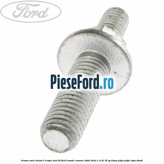 Prezon cutie viteza 5 trepte MTX75 Ford Transit Connect 2002-2014 1.8 Di 75 cp BHPA, P7PA, P7PB, R2PA diesel