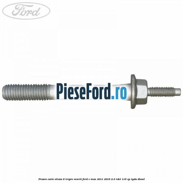 Prezon cutie viteza 6 trepte MMT6 Ford C-Max 2011-2015 2.0 TDCi 115 cp TYDA diesel