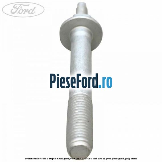 Prezon cutie viteza 6 trepte MMT6 Ford Focus 2004-2007 2.0 TDCi 136 cp G6DA, G6DB, G6DD, G6DG diesel