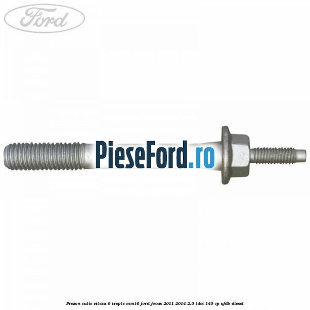 Prezon cutie viteza 6 trepte MMT6 Ford Focus 2011-2014 2.0 TDCi 140 cp Prezon cutie viteza 6 trepte MMT6 Ford Focus 2011-2014 2.0 TDCi 140 cp UFDB diesel