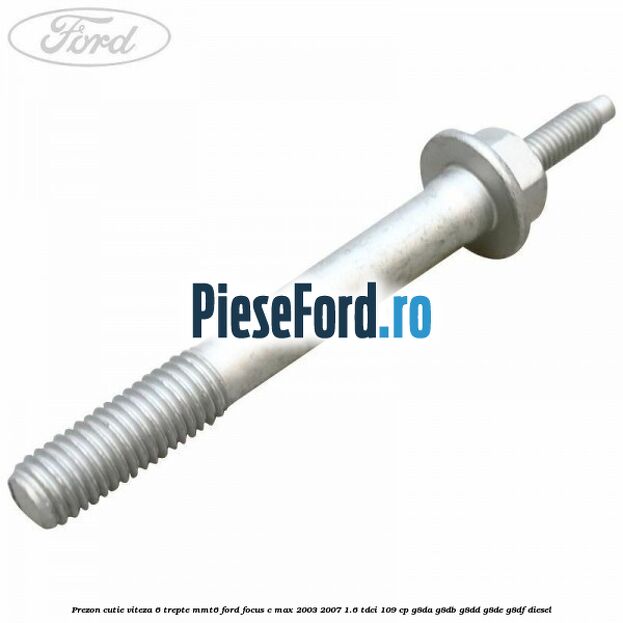 Prezon cutie viteza 6 trepte MMT6 Ford Focus C-Max 2003-2007 1.6 TDCi 109 cp G8DA, G8DB, G8DD, G8DE, G8DF diesel