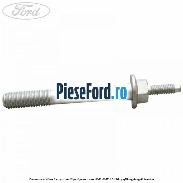 Prezon cutie viteza 6 trepte MMT6 Ford Focus C-Max 2003-2007 1.8 125 cp Q7DA, QQDA, QQDB benzina