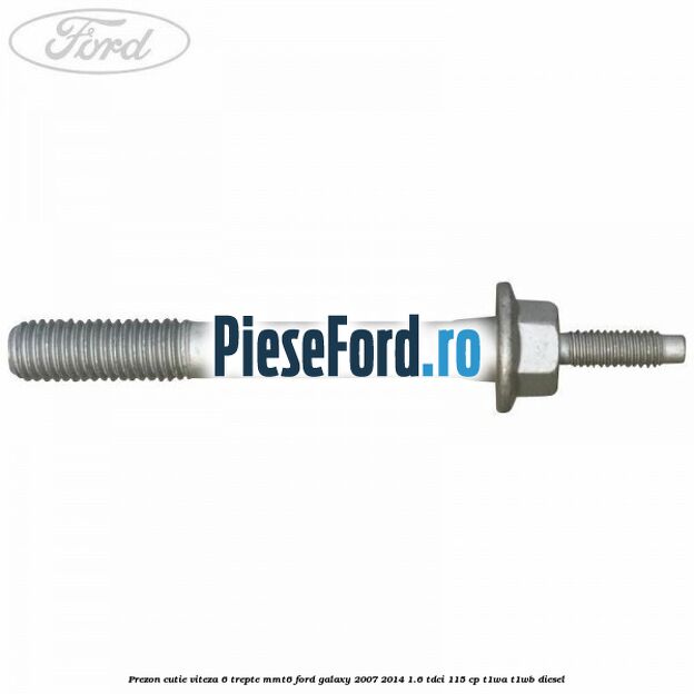 Prezon cutie viteza 6 trepte MMT6 Ford Galaxy 2007-2014 1.6 TDCi 115 cp Prezon cutie viteza 6 trepte MMT6 Ford Galaxy 2007-2014 1.6 TDCi 115 cp T1WA, T1WB diesel