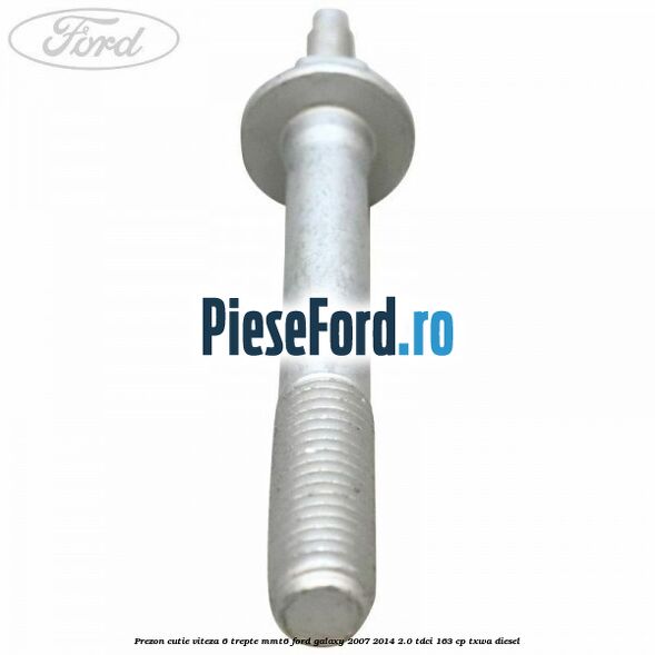 Prezon cutie viteza 6 trepte MMT6 Ford Galaxy 2007-2014 2.0 TDCi 163 cp TXWA diesel