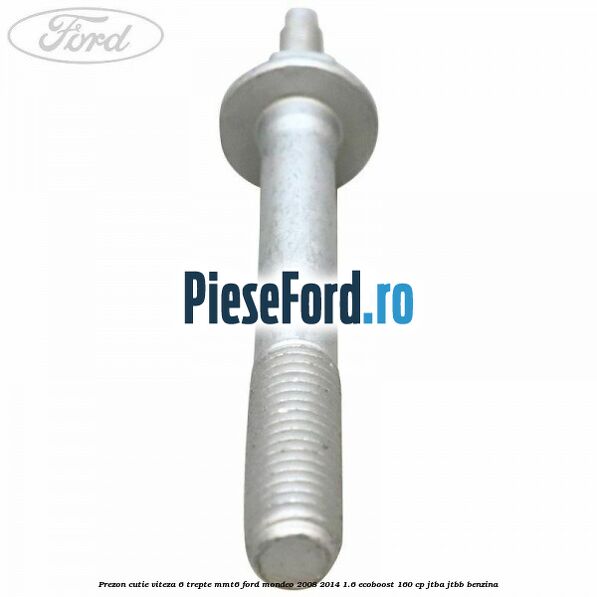 Prezon cutie viteza 6 trepte MMT6 Ford Mondeo 2008-2014 1.6 EcoBoost 160 cp JTBA, JTBB benzina