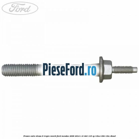 Prezon cutie viteza 6 trepte MMT6 Ford Mondeo 2008-2014 1.6 TDCi 115 cp T1BA, T1BB, T1BC diesel