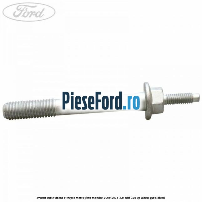 Prezon cutie viteza 6 trepte MMT6 Ford Mondeo 2008-2014 1.8 TDCi 125 cp Prezon cutie viteza 6 trepte MMT6 Ford Mondeo 2008-2014 1.8 TDCi 125 cp KHBA, QYBA diesel