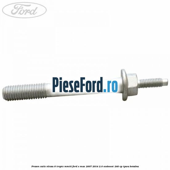 Prezon cutie viteza 6 trepte MMT6 Ford S-Max 2007-2014 2.0 EcoBoost 240 cp TPWA benzina