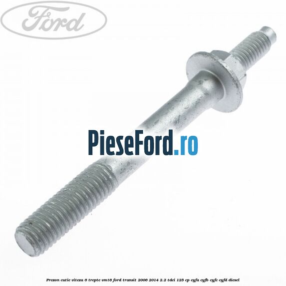 Prezon cutie viteza 6 trepte VMT6 Ford Transit 2006-2014 2.2 TDCi 125 cp CYFA, CYFB, CYFC, CYFD diesel