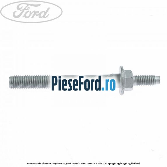 Prezon cutie viteza 6 trepte VMT6 Ford Transit 2006-2014 2.2 TDCi 125 cp CYFA, CYFB, CYFC, CYFD diesel