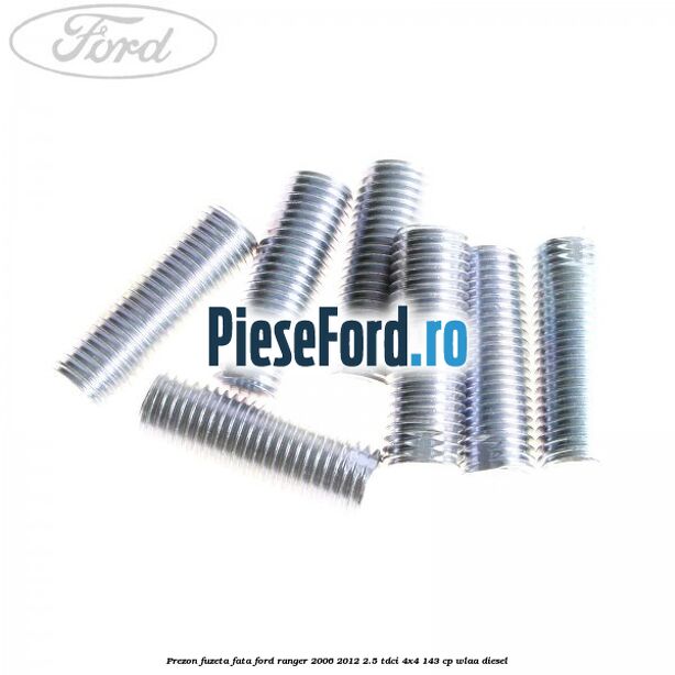 Prezon fuzeta fata Ford Ranger 2006-2012 2.5 TDCi 4x4 143 cp WLAA diesel