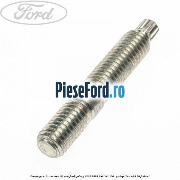 Prezon galerie evacuare 33 MM Ford Galaxy 2015-2023 2.0 TDCi 180 cp T8CG, T8CH, T8CI, T8CJ diesel