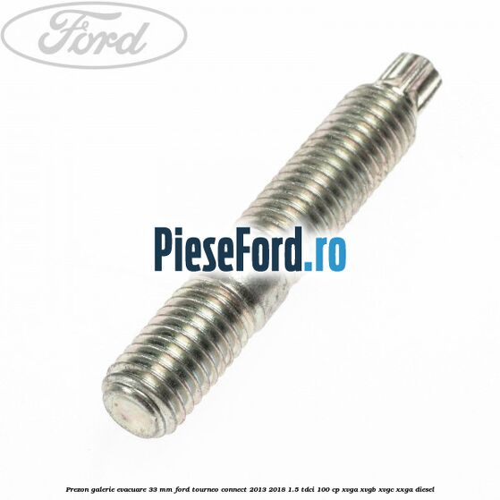Prezon galerie evacuare 33 MM Ford Tourneo Connect 2013-2018 1.5 TDCi 100 cp XVGA, XVGB, XVGC, XXGA diesel
