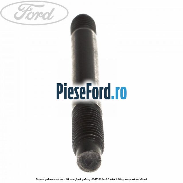 Prezon galerie evacuare 84 mm Ford Galaxy 2007-2014 2.0 TDCi 136 cp AZWC, UKWA diesel