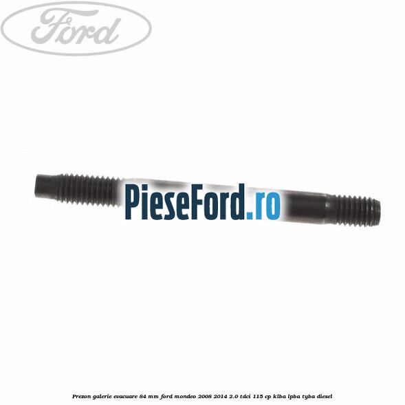 Prezon galerie evacuare 84 mm Ford Mondeo 2008-2014 2.0 TDCi 115 cp Prezon galerie evacuare 84 mm Ford Mondeo 2008-2014 2.0 TDCi 115 cp KLBA, LPBA, TYBA diesel