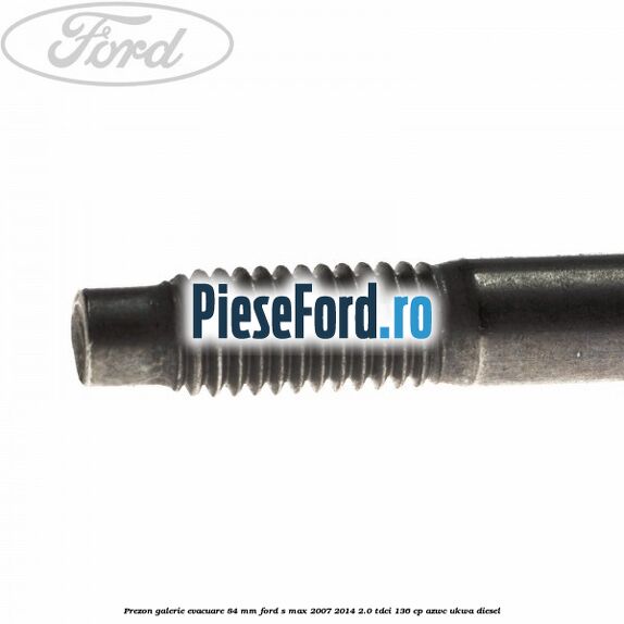 Prezon galerie evacuare 84 mm Ford S-Max 2007-2014 2.0 TDCi 136 cp AZWC, UKWA diesel