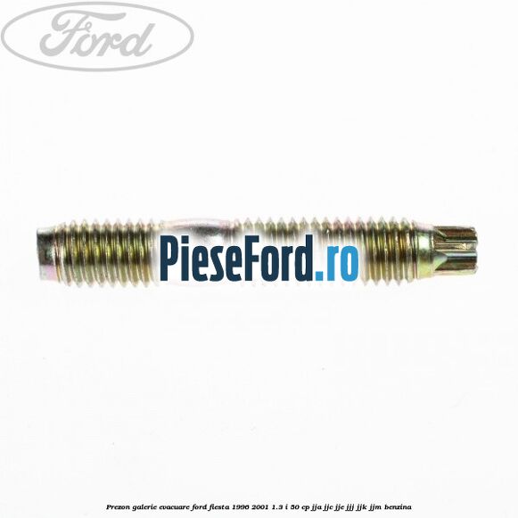 Prezon galerie evacuare Ford Fiesta 1996-2001 1.3 i 50 cp JJA, JJC, JJE, JJJ, JJK, JJM benzina