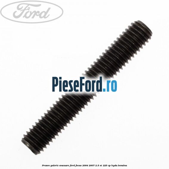 Prezon galerie evacuare Ford Focus 2004-2007 2.5 ST 225 cp HYDA benzina