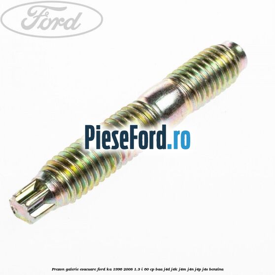 Prezon galerie evacuare Ford Ka 1996-2008 1.3 i 60 cp BAA, J4D, J4K, J4M, J4N, J4P, J4S benzina