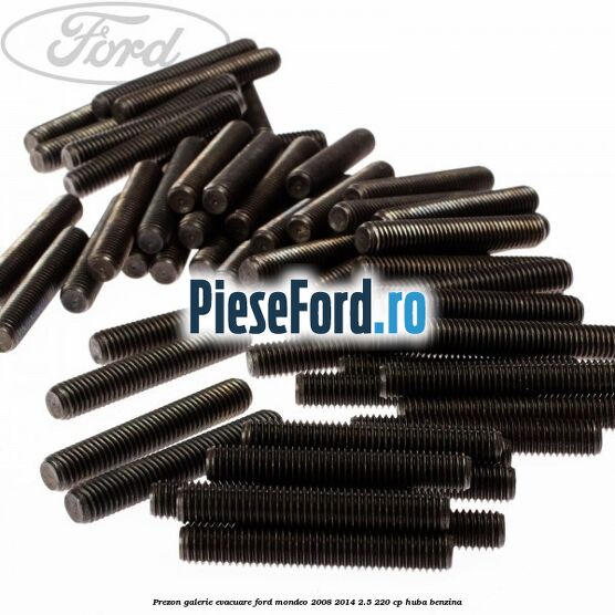 Prezon galerie evacuare Ford Mondeo 2008-2014 2.5 220 cp Prezon galerie evacuare Ford Mondeo 2008-2014 2.5 220 cp HUBA benzina