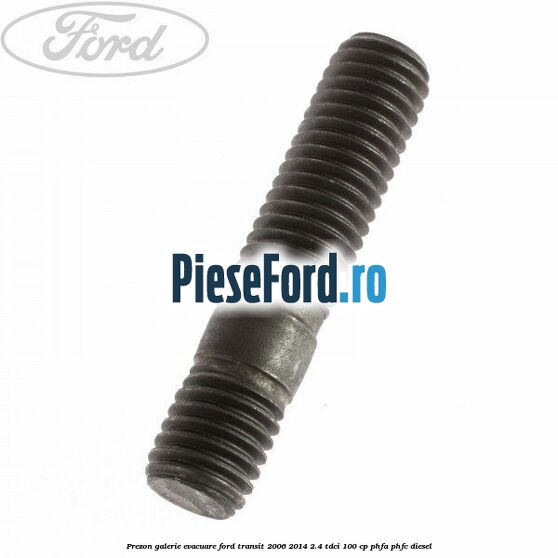 Prezon galerie evacuare Ford Transit 2006-2014 2.4 TDCi 100 cp PHFA, PHFC diesel