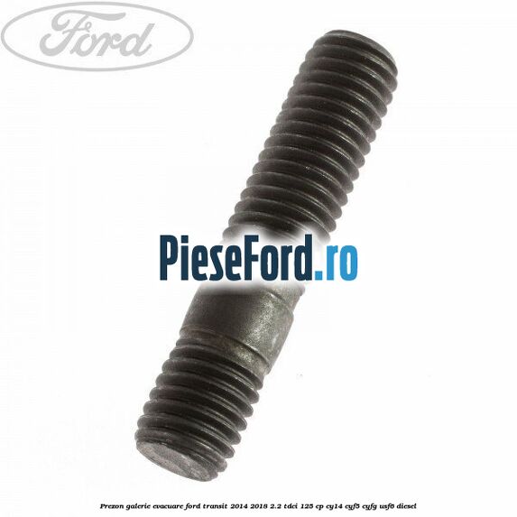 Prezon galerie evacuare Ford Transit 2014-2018 2.2 TDCi 125 cp CY14, CYF5, CYFG, USF6 diesel