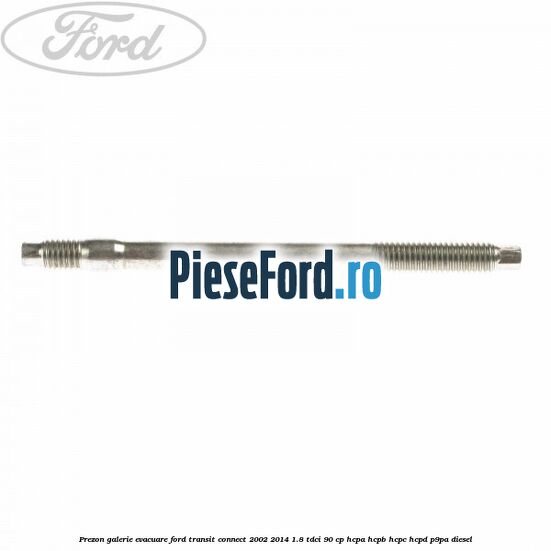Prezon galerie evacuare Ford Transit Connect 2002-2014 1.8 TDCi 90 cp Prezon galerie evacuare Ford Transit Connect 2002-2014 1.8 TDCi 90 cp HCPA, HCPB, HCPC, HCPD, P9PA diesel