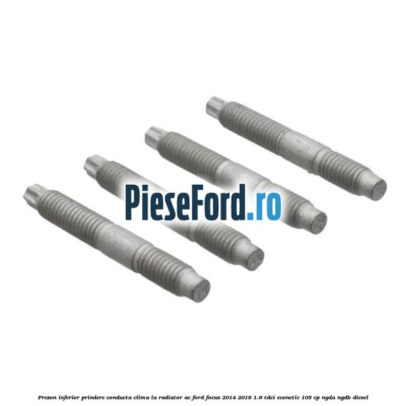 Prezon inferior prindere conducta clima la radiator AC Ford Focus 2014-2018 1.6 TDCi ECOnetic 105 cp NGDA, NGDB diesel