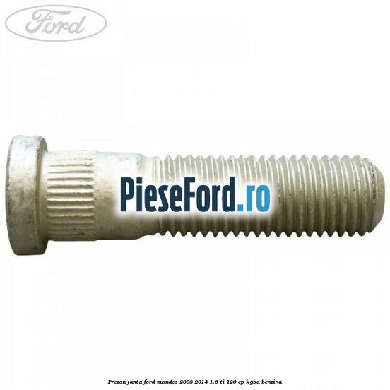 Prezon janta Ford Mondeo 2008-2014 1.6 Ti 120 cp Prezon janta Ford Mondeo 2008-2014 1.6 Ti 120 cp KGBA benzina