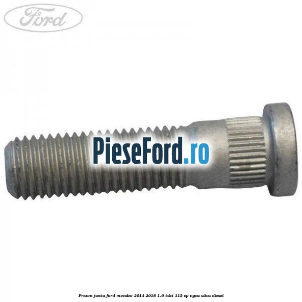 Prezon janta Ford Mondeo 2014-2018 1.6 TDCi 115 cp NGCA, U3CA diesel