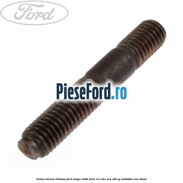 Prezon lateral chiulasa Ford Ranger 2006-2012 3.0 TDCi 4x4 156 cp MD30DITC, WEC diesel