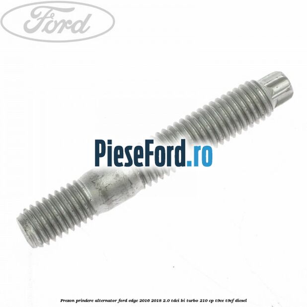 Prezon prindere alternator Ford Edge 2016-2018 2.0 TDCi Bi-Turbo 210 cp T9CE, T9CF diesel