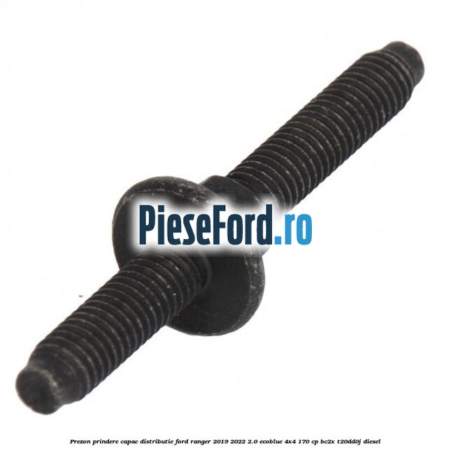 Prezon prindere capac distributie Ford Ranger 2019-2022 2.0 EcoBlue 4x4 170 cp BC2X, T20DD0J diesel