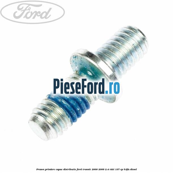 Prezon prindere capac distributie Ford Transit 2000-2006 2.4 TDCi 137 cp H9FA diesel