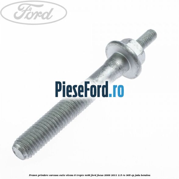 Prezon prindere carcasa cutie viteza 6 trepte M66 Ford Focus 2008-2011 2.5 RS 305 cp JZDA benzina