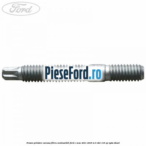 Prezon prindere carcasa filtru combustibil Ford C-Max 2011-2015 2.0 TDCi 115 cp TYDA diesel