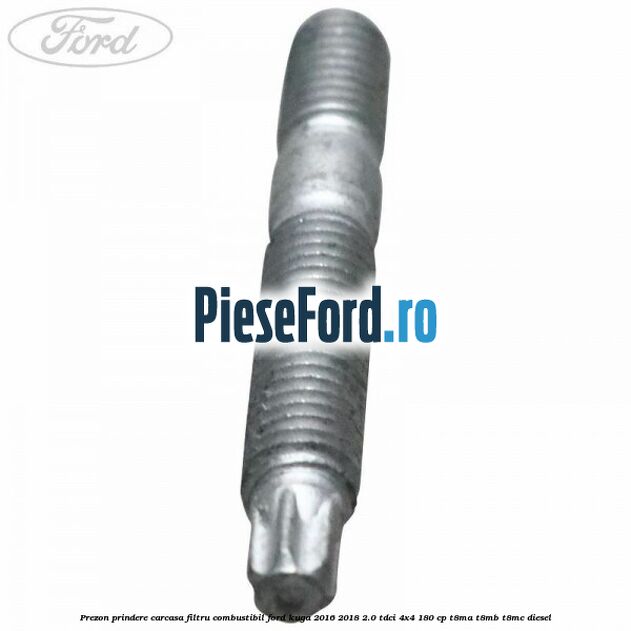 Prezon prindere carcasa filtru combustibil Ford Kuga 2016-2018 2.0 TDCi 4x4 180 cp Prezon prindere carcasa filtru combustibil Ford Kuga 2016-2018 2.0 TDCi 4x4 180 cp T8MA, T8MB, T8MC diesel